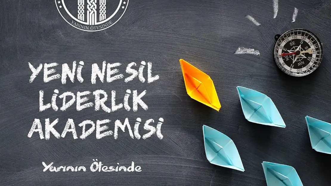 'Yeni Nesil Liderlik Akademisi' eğitimleri devam ediyor