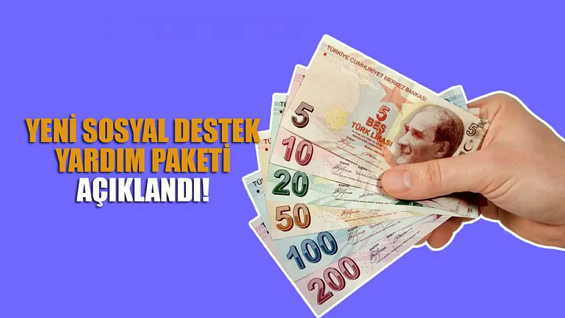 Yeni sosyal destek yardım paketi açıklandı!