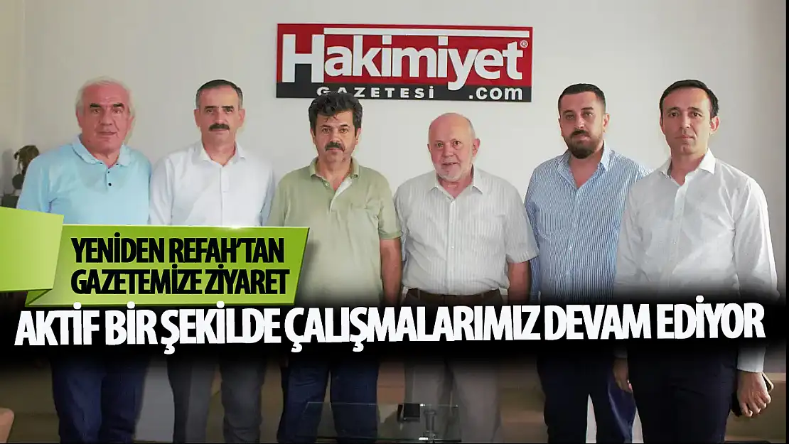 Yeniden Refah Partisi heyeti Hakimiyet Gazetesi'ni ziyaret etti