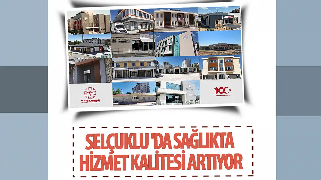 Yenilenen sağlık tesisleriyle  Selçuklu 'da hizmet kalitesi artıyor