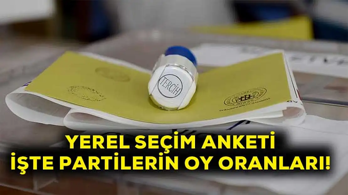 Yerel seçim anketi işte partilerin oy oranları!