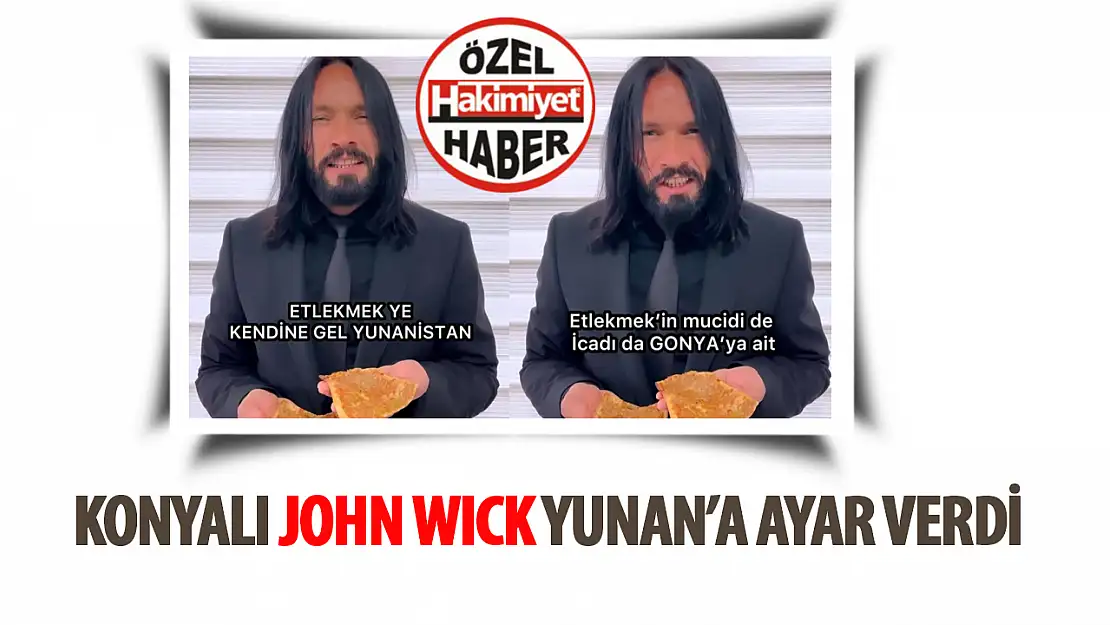 Yerli John Wick'ten Etliekmeği sahiplenen Yunanistan'a cevap: 'Kendine gel Yunanistan'