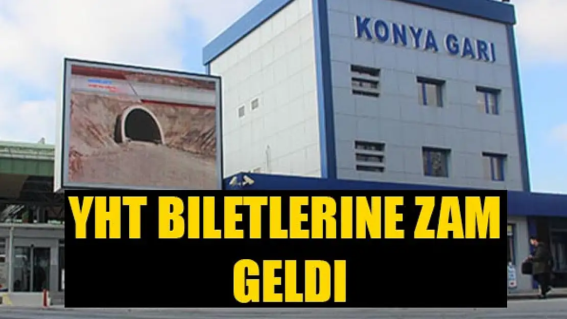 YHT bilet fiyatlarına zam geldi! Konya YHT fiyatları ne kadar?