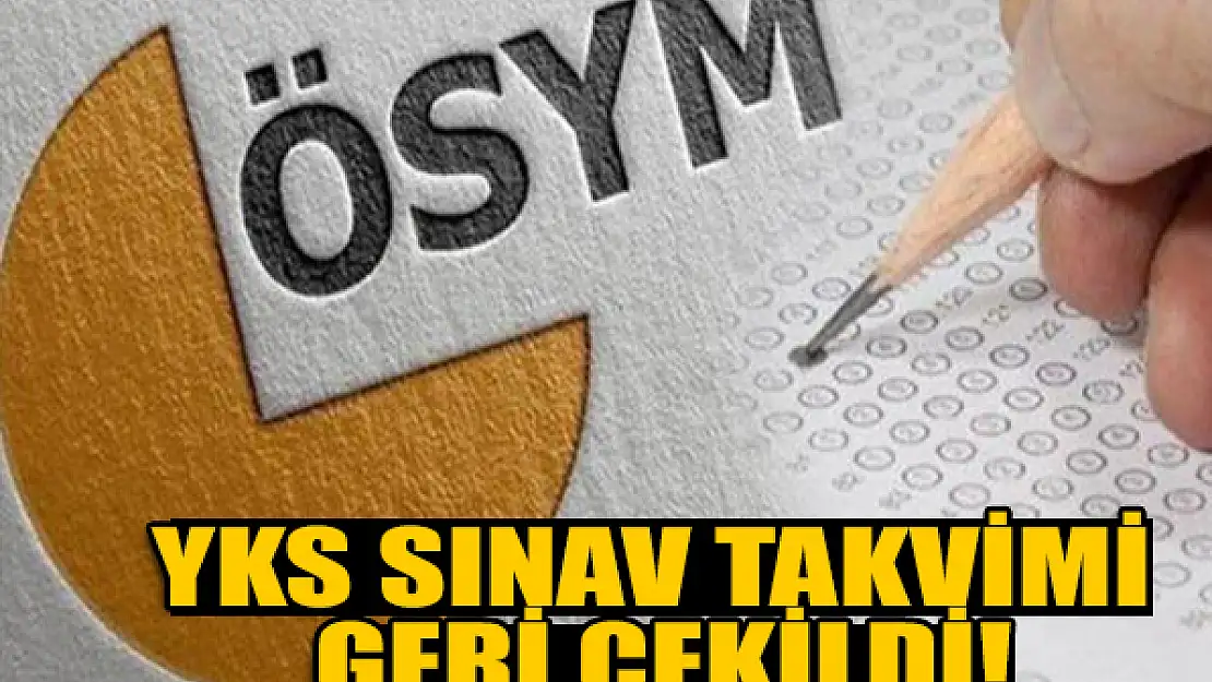 YKS sınav takvimi geri çekildi!