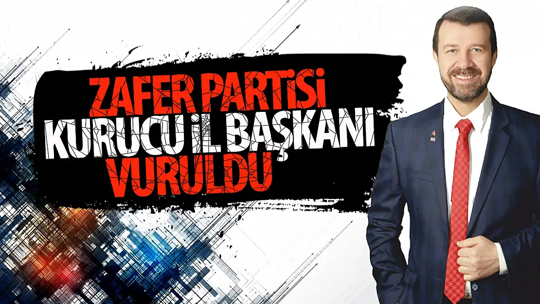 Zafer Partili isme saldırı: Silahla vuruldu!