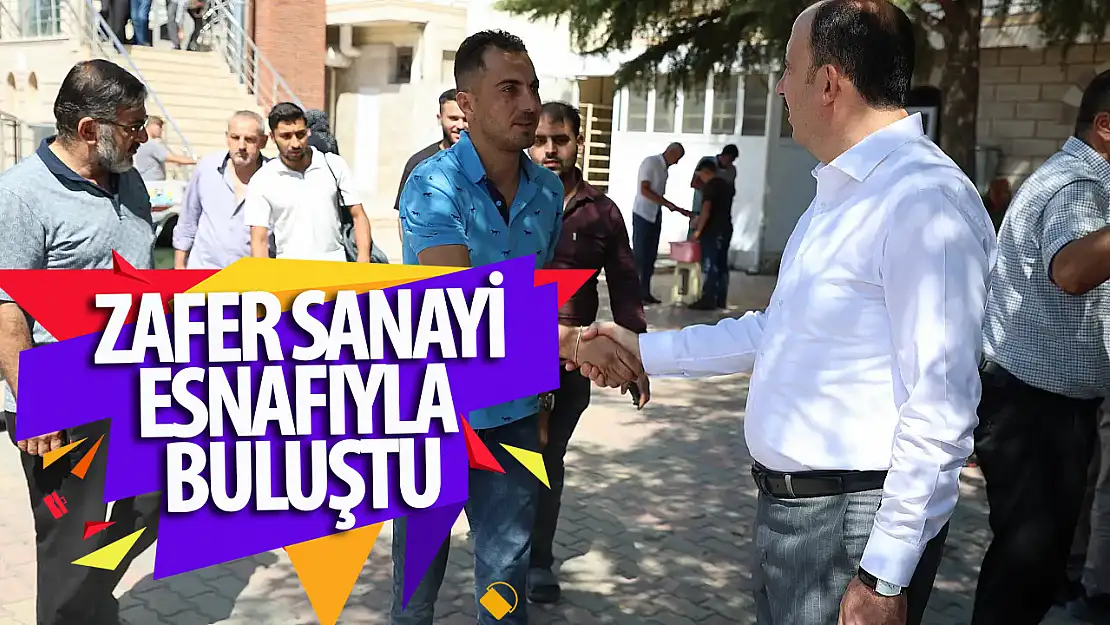 Zafer Sanayi'de esnaflarla buluştu