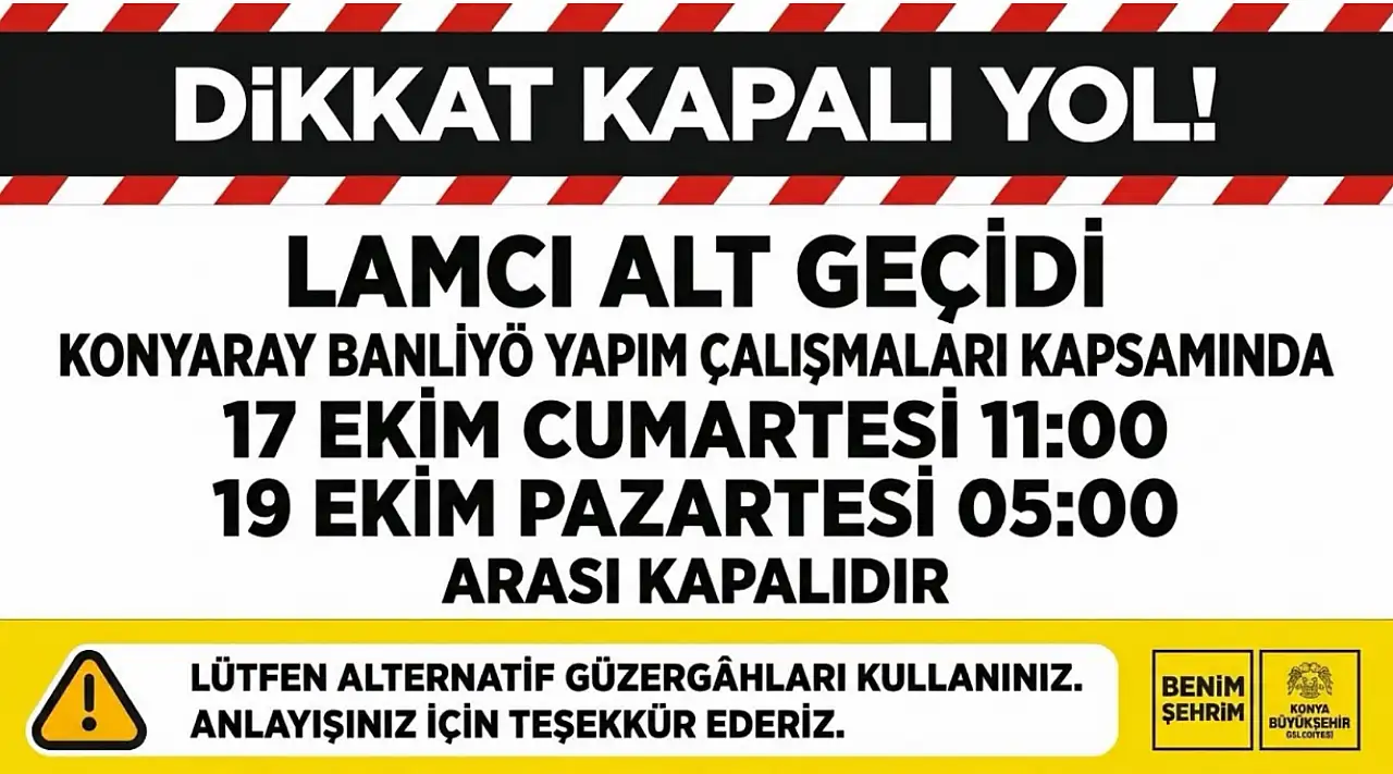 Konya'da sürücülere önemli uyarı: Lamcı Araç Alt Geçidi trafiğe kapatılıyor!