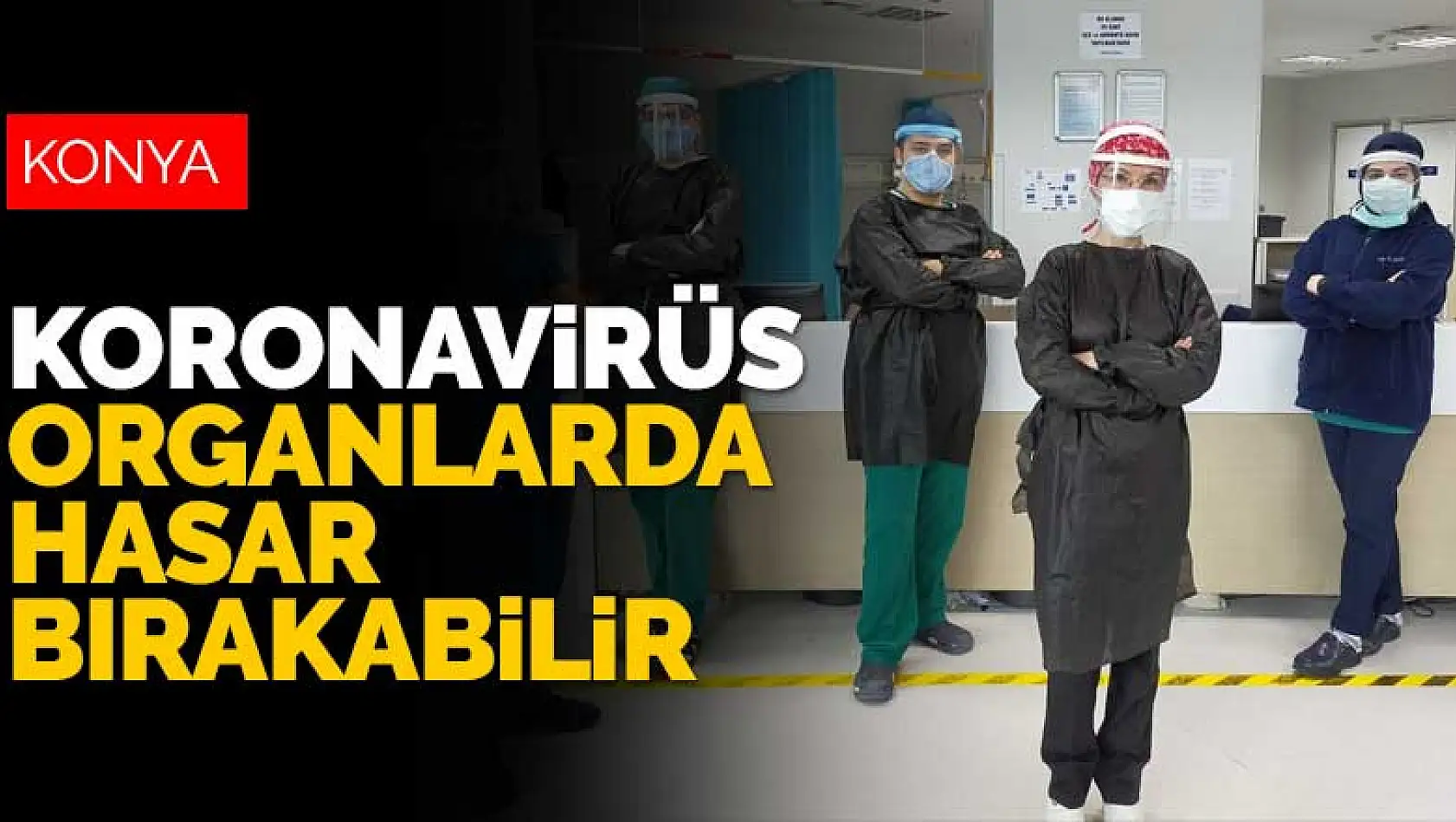 Medicana Konya doktoru: Koronavirüs organlarda hasar bırakabilir