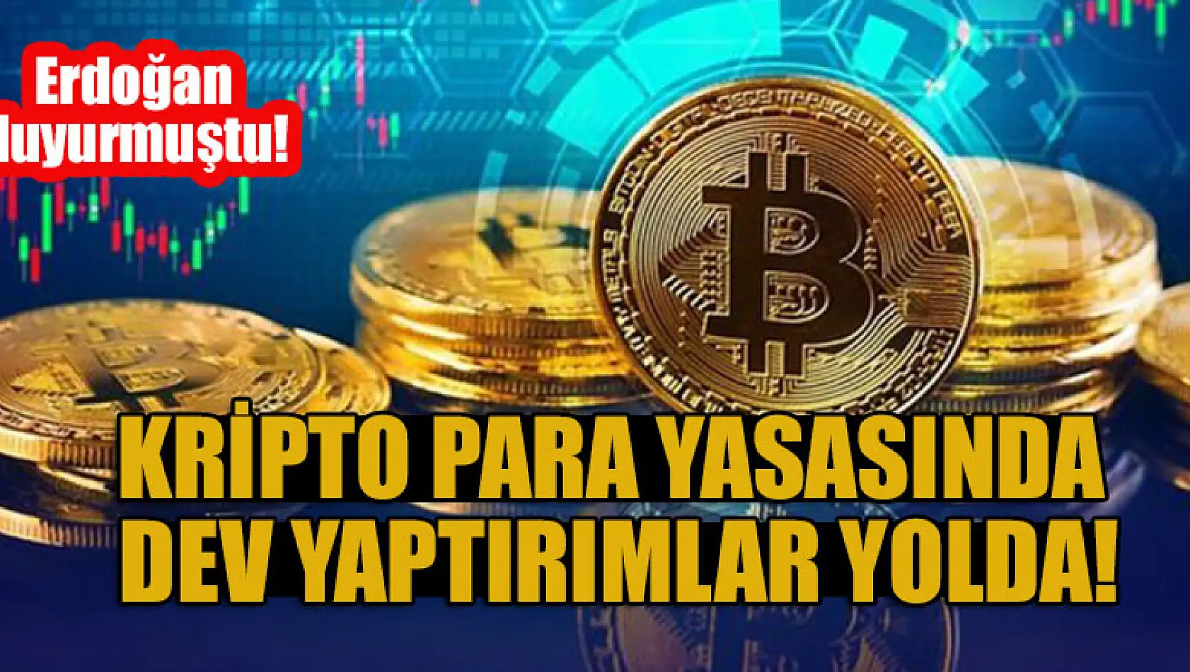 Erdoğan duyurmuştu! Kripto para yasasında dev yaptırımlar yolda!