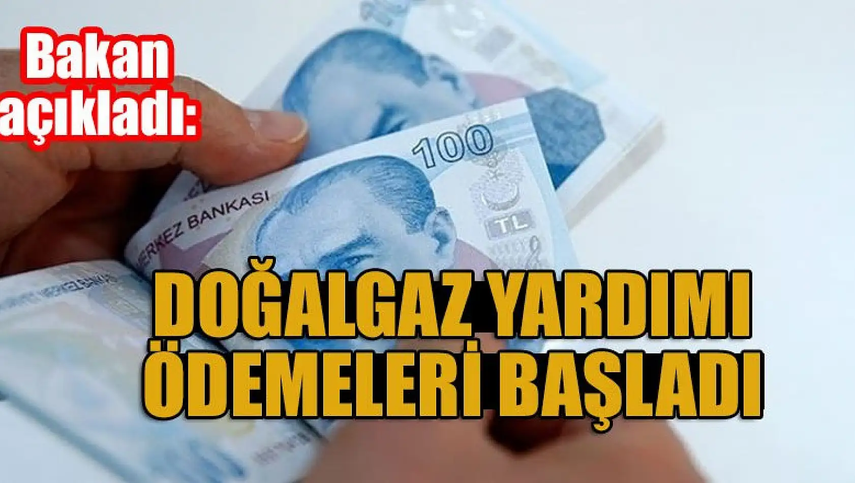 Bakan açıkladı: Doğalgaz yardımı ödemeler başladı