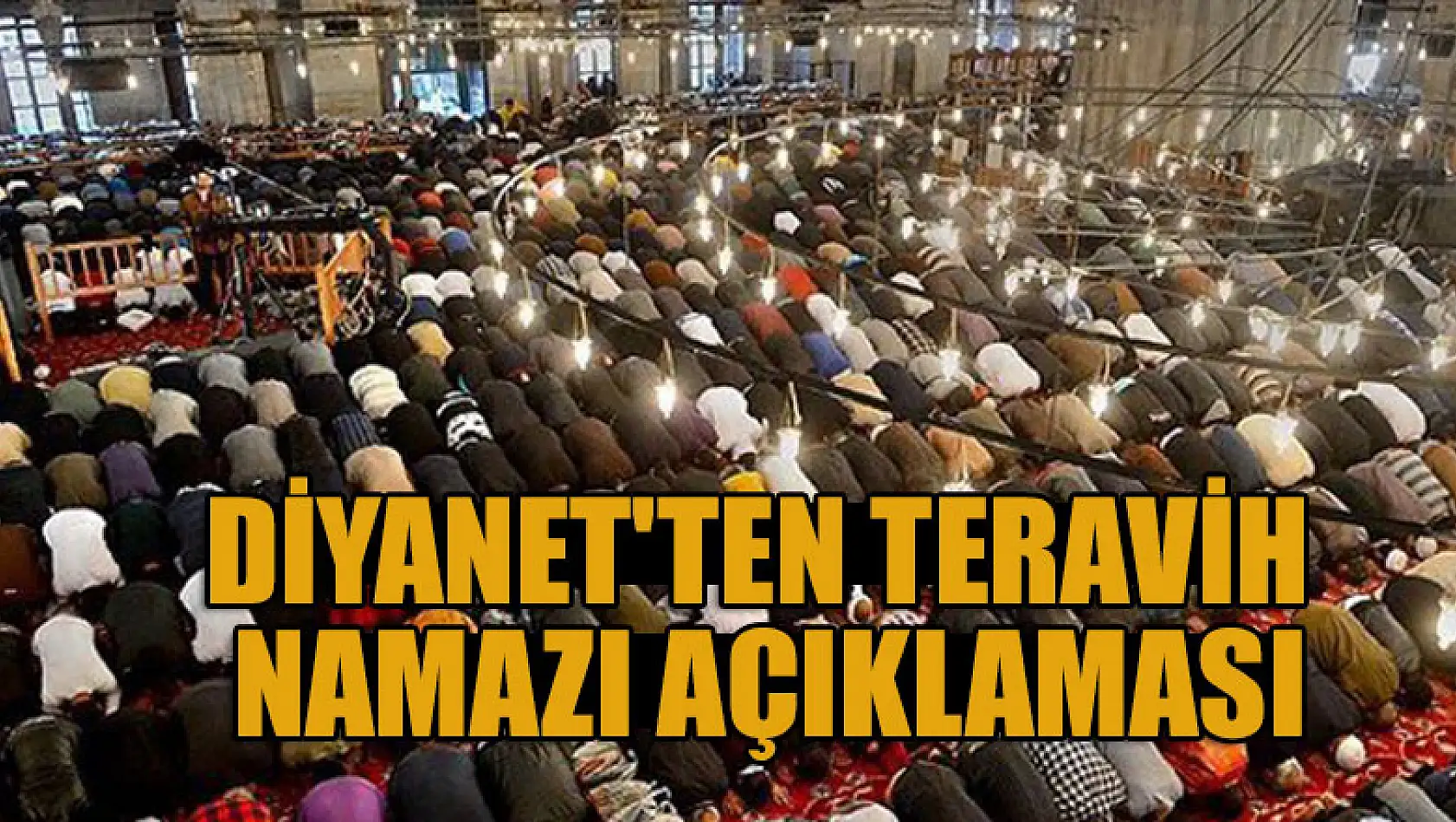 Diyanet'ten teravih namazı açıklaması