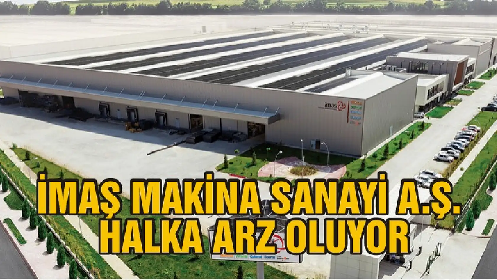 İmaş Makina Sanayi A.Ş. Halka Arz Oluyor