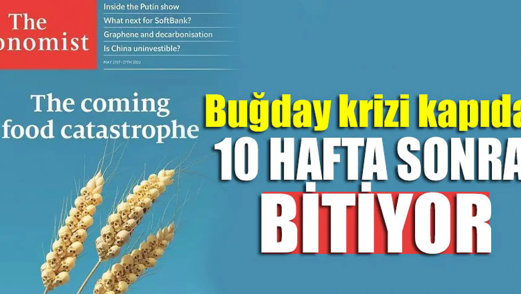 Buğday krizi kapıda, 10 hafta sonra bitiyor!