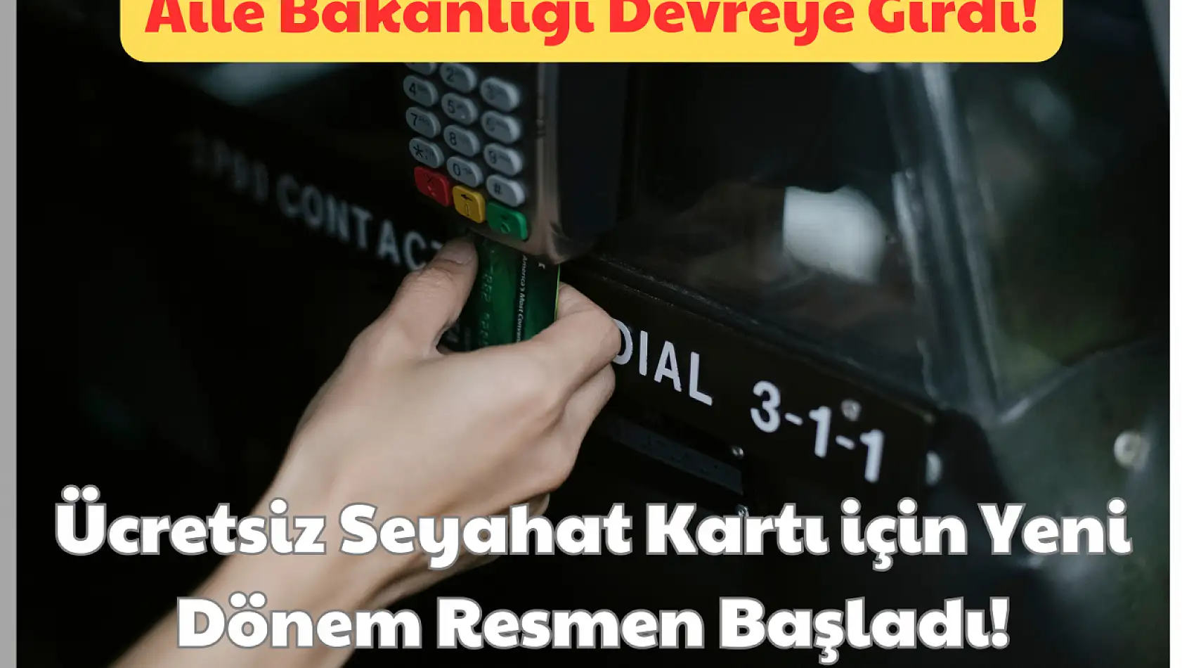 Aile Bakanlığı Devreye Girdi! Ücretsiz Seyahat Kartı için Yeni Dönem Resmen Başladı!