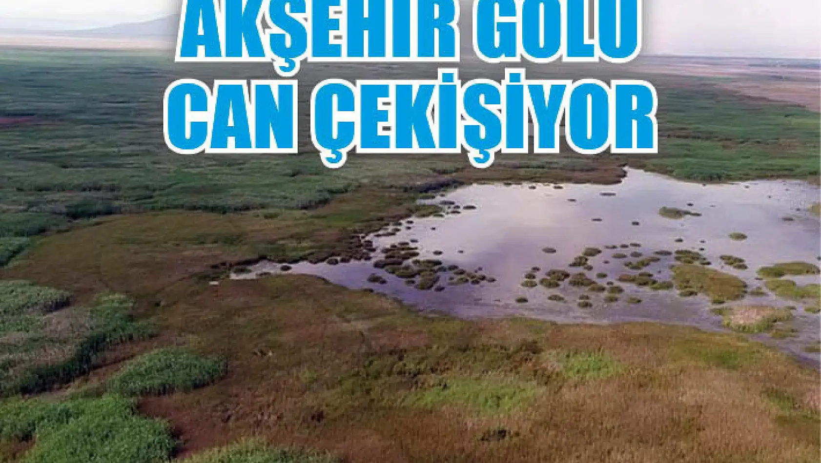 Akşehir Gölü can çekişiyor