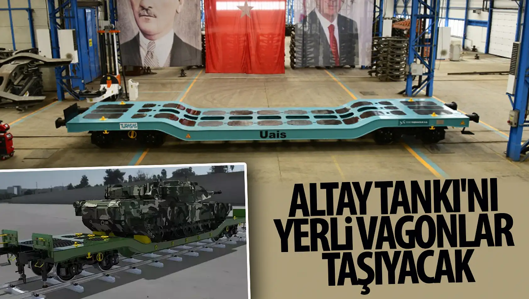 Altay tankı'nı yerli vagonlar taşıyacak