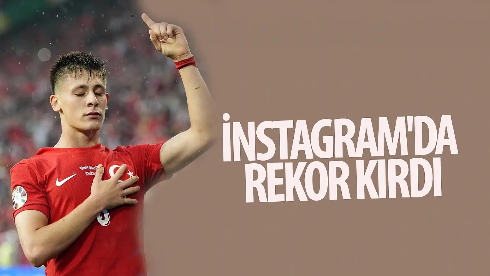 Arda Güler, instagram'da rekor kırdı!