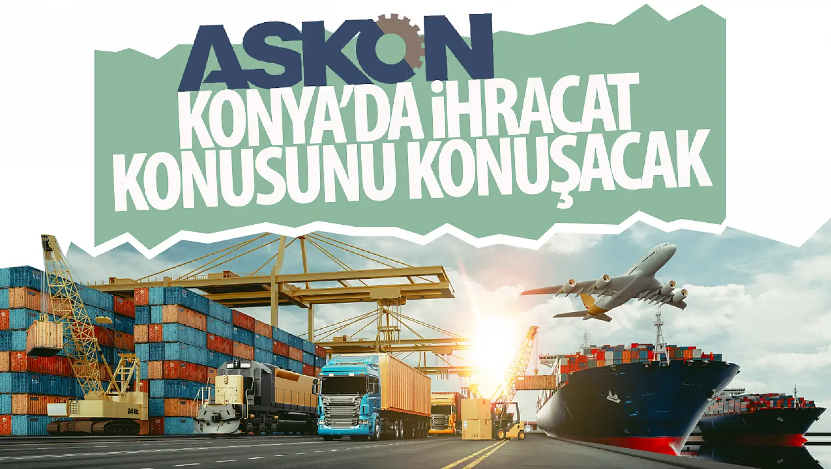 ASKON Konya'da İhracat Konuşulacak!