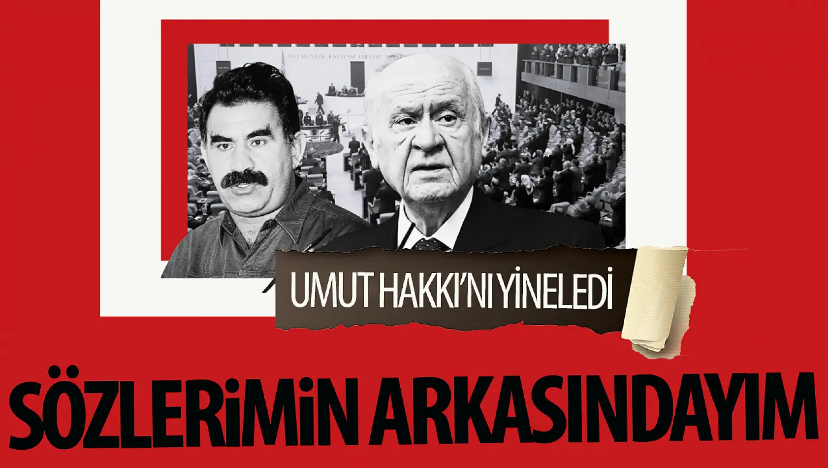 Bahçeli'den çağrı: Sözümün arkasındayım!