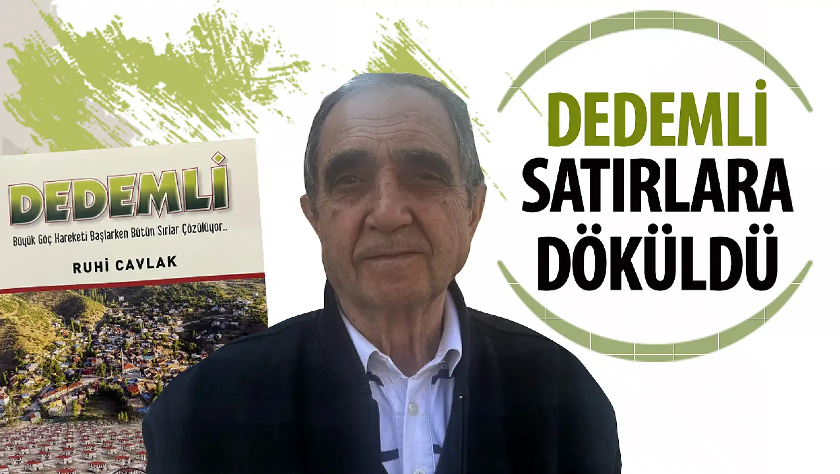 Dedemli satırlara döküldü