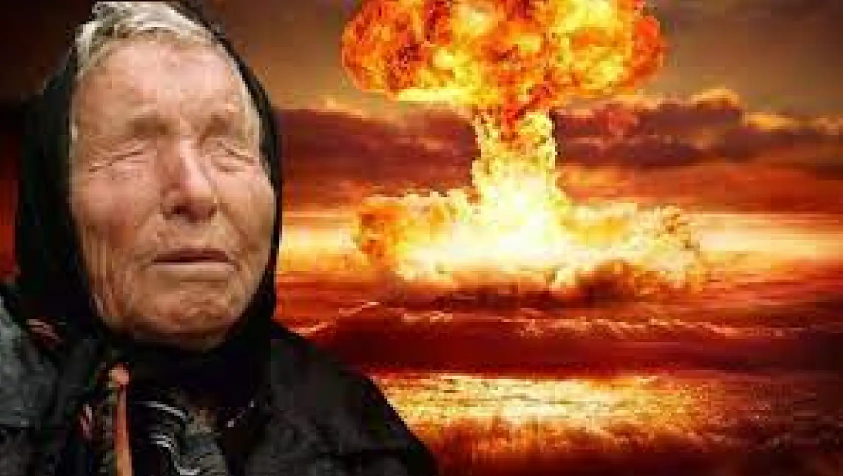 Dünyayı kasıp kavuran ürkütücü Baba Vanga kehanetleri