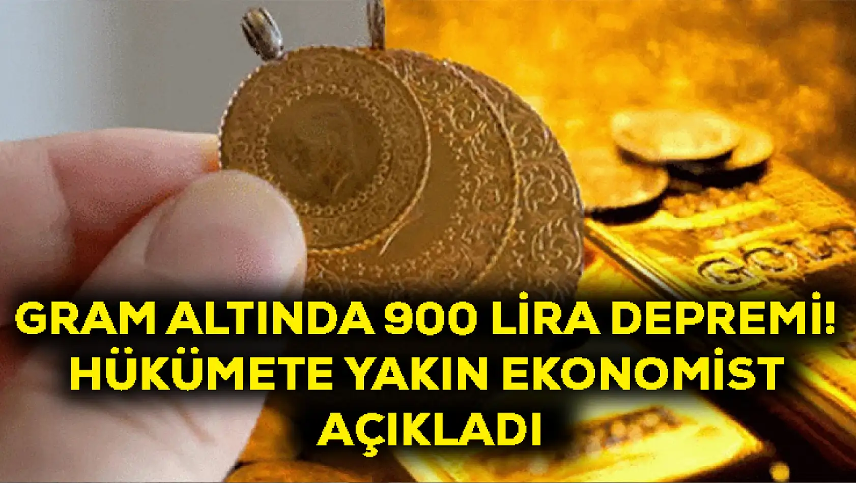 Gram altında 900 lira depremi: Hükümete yakın ekonomist açıkladı! Duyanlar şok oluyor