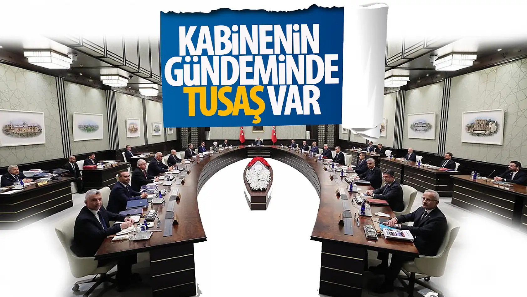 Kabine Toplantısı'nda gündem TUSAŞ saldırısı!