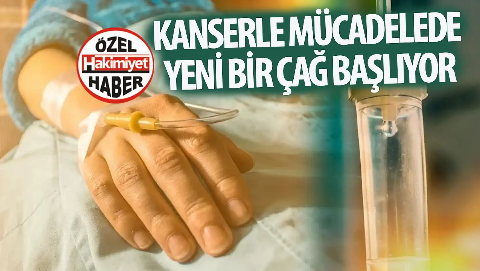 Kanserle mücadelede yeni bir çağ başlıyor!