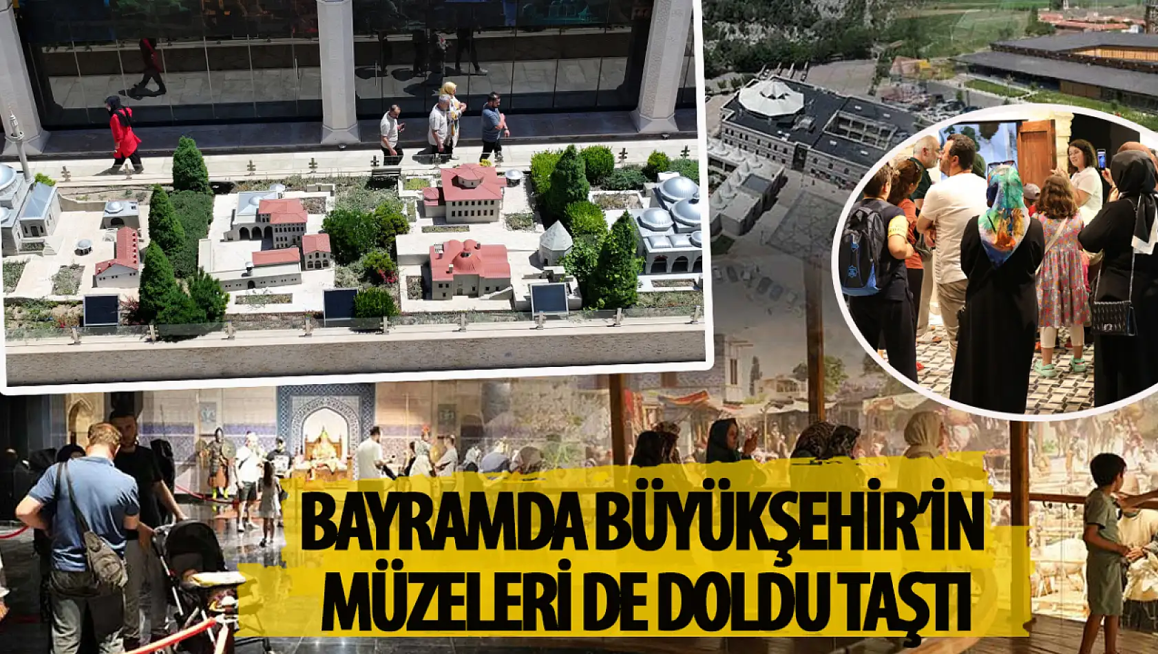 Konya Büyükşehir Belediyesi'ne Ait Müzeler Bayram Tatilinde Ziyaretçi Akınına Uğradı