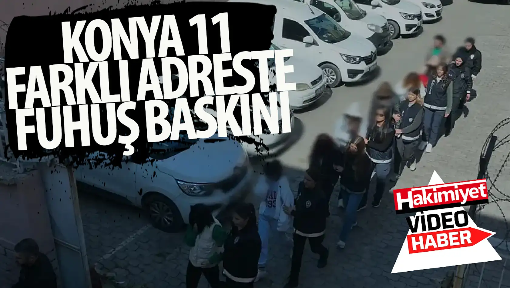 Konya'da 11 farklı adrese fuhuş operasyonu!