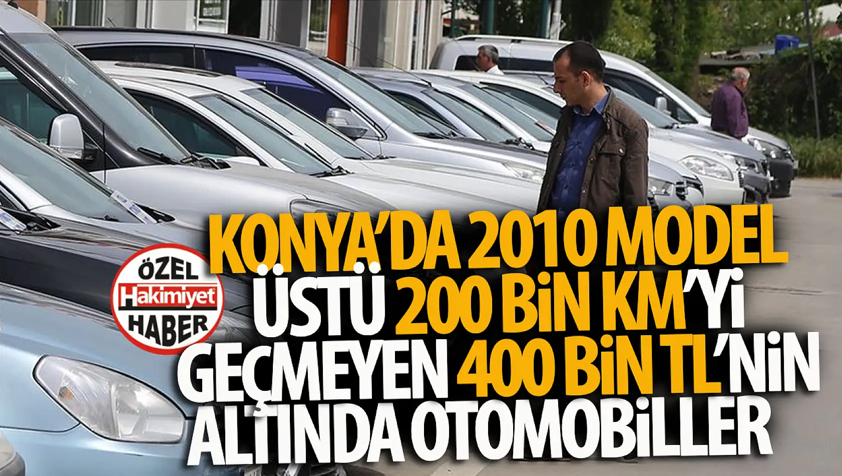 Konya'da 2. El Otomobil Piyasası: 400 Bin TL Altında Uygun Fiyatlı Araçlar