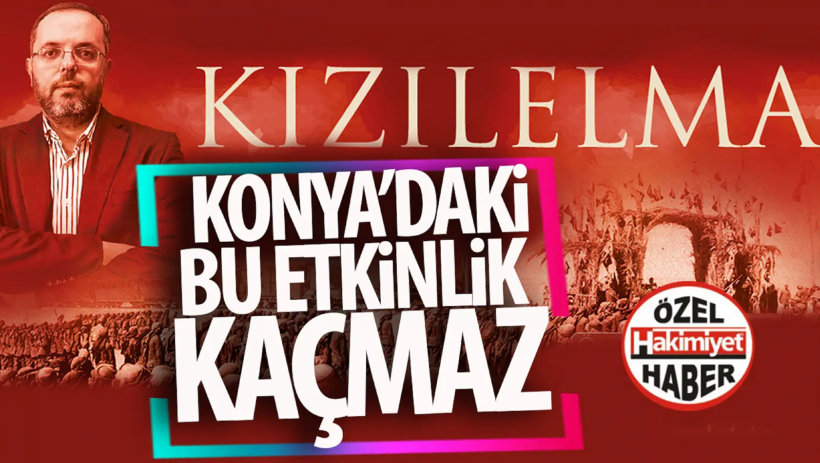 Konya'da Prof. Dr. Erhan Afyoncu ile Kızıl Elma konulu söyleyişi ve sergi