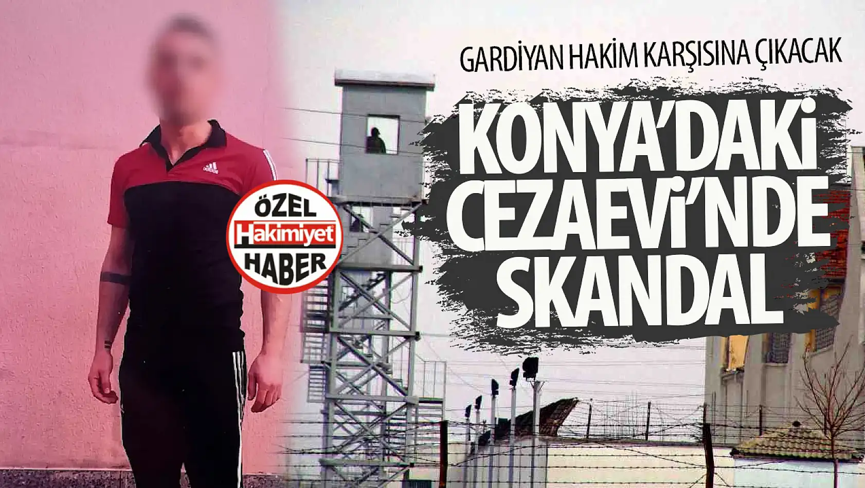 Konya'daki cezaevinde yaşandığı iddia edilen skandal olayla ilgili dava açıldı! 