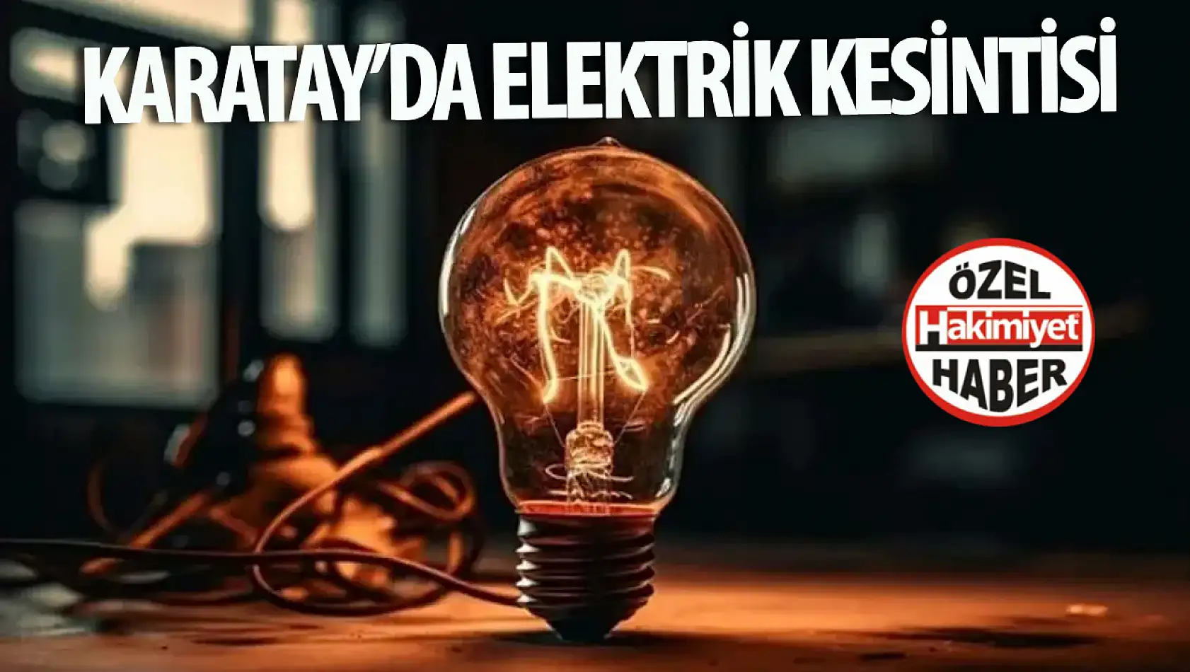 Konya Karatay'da Planlı Elektrik Kesintisi Uygulanacak