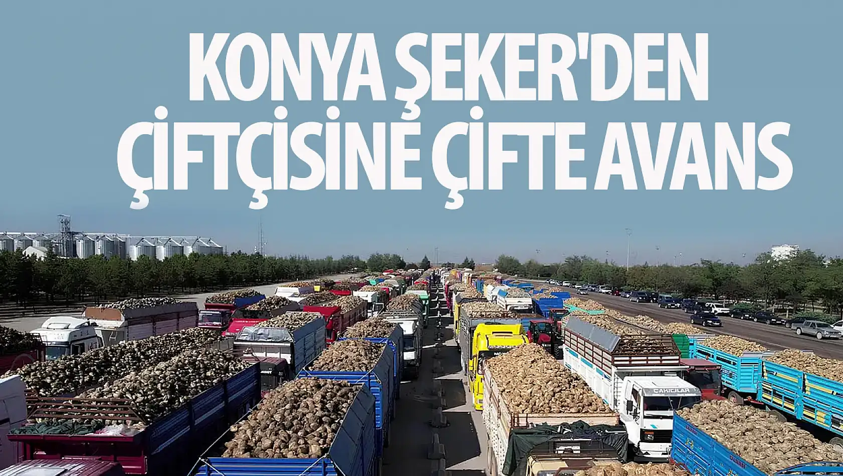 Konya Şeker'den çiftçisine çifte avans