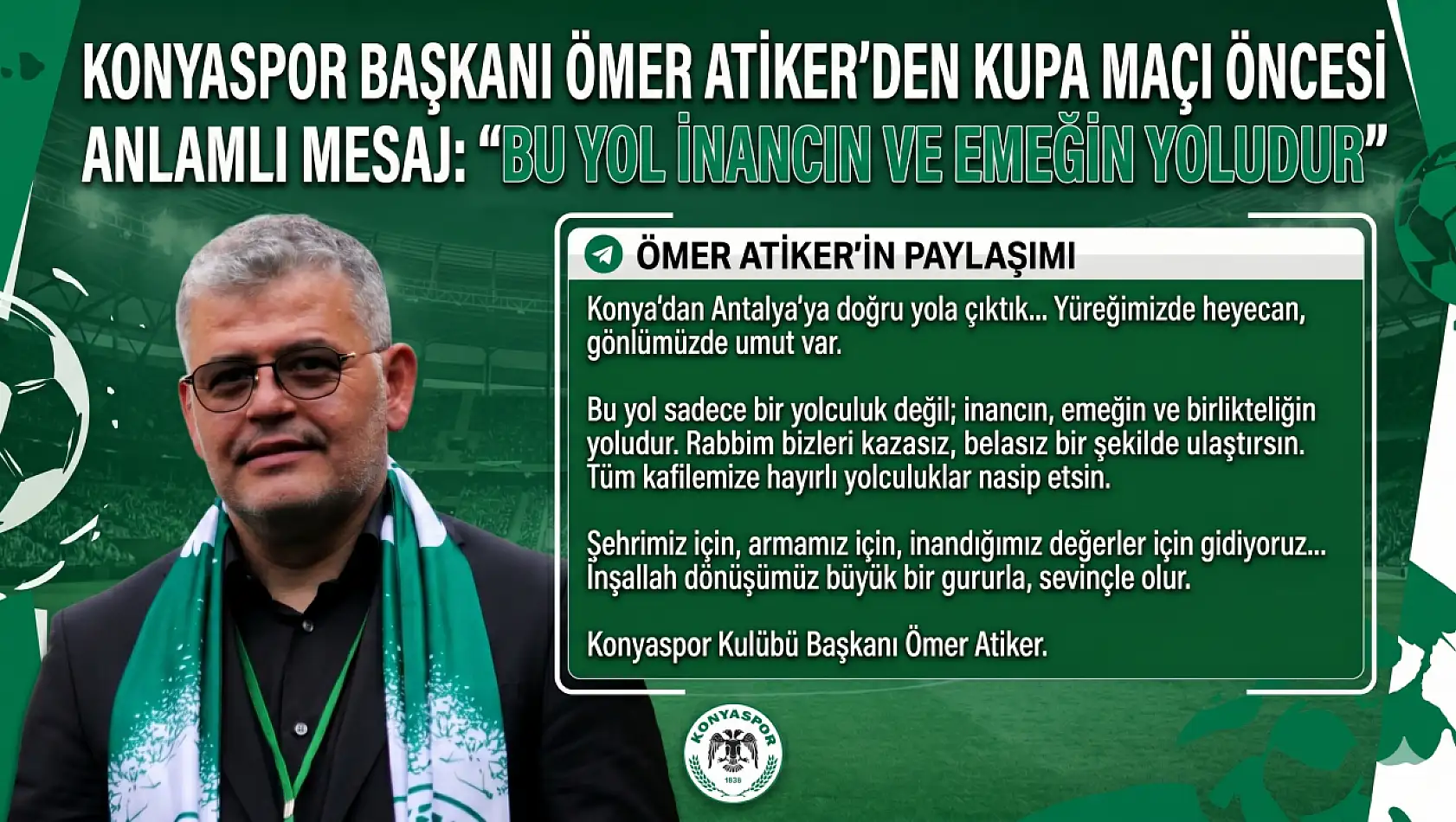 Konyaspor Başkanı Ömer Atiker'den kupa maçı öncesi anlamlı mesaj: Bu yol inancın ve emeğin yoludur