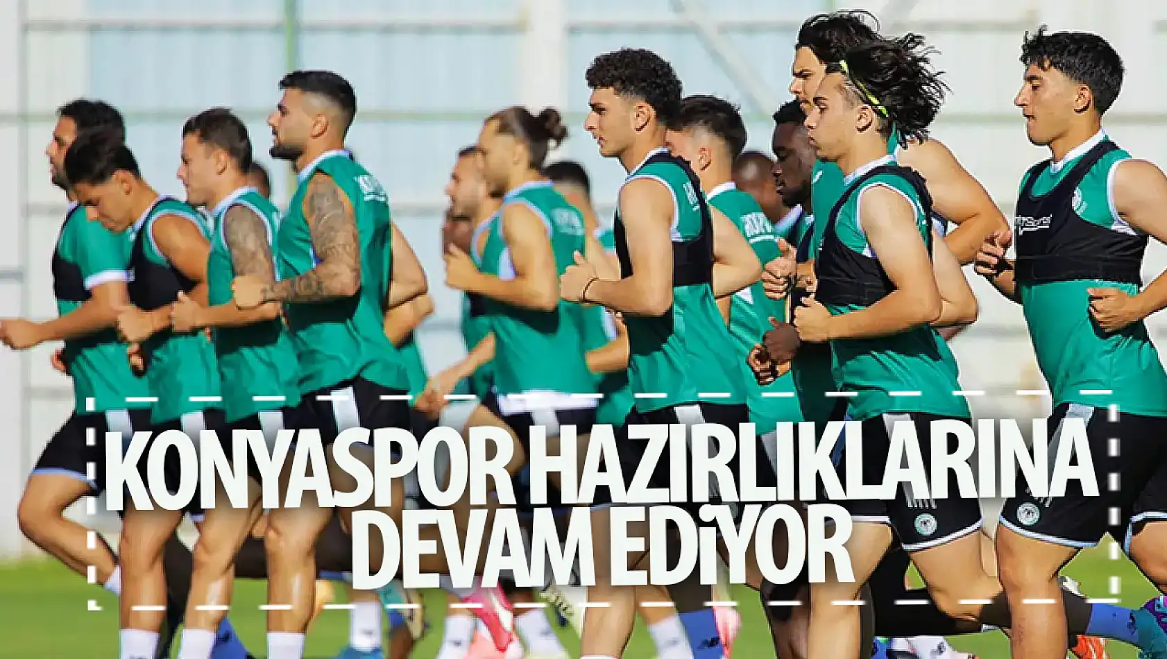 Konyaspor hazırlıklarına devam etti!