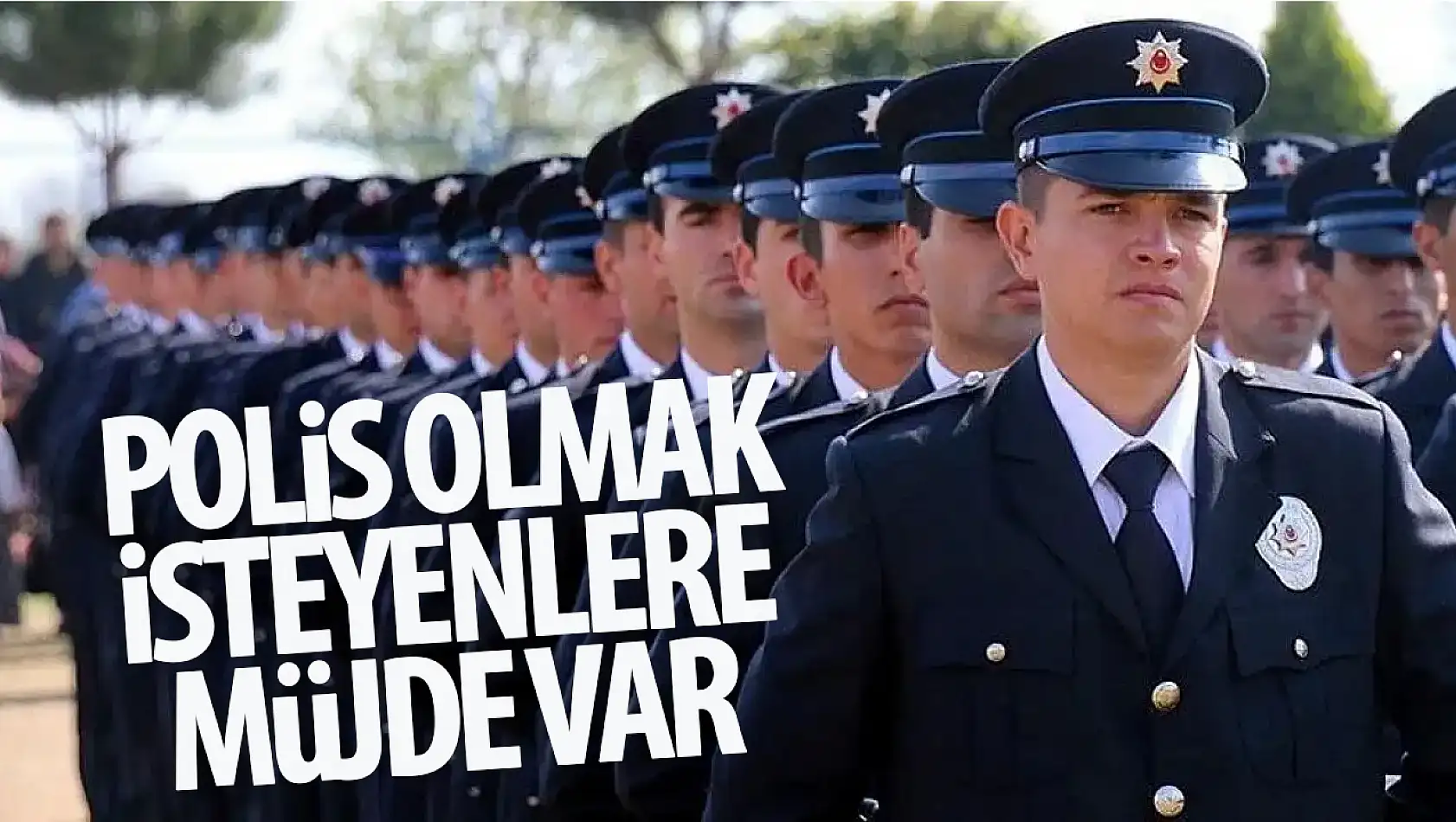 Polis olmak isteyenler müjde: Başvurular başladı!