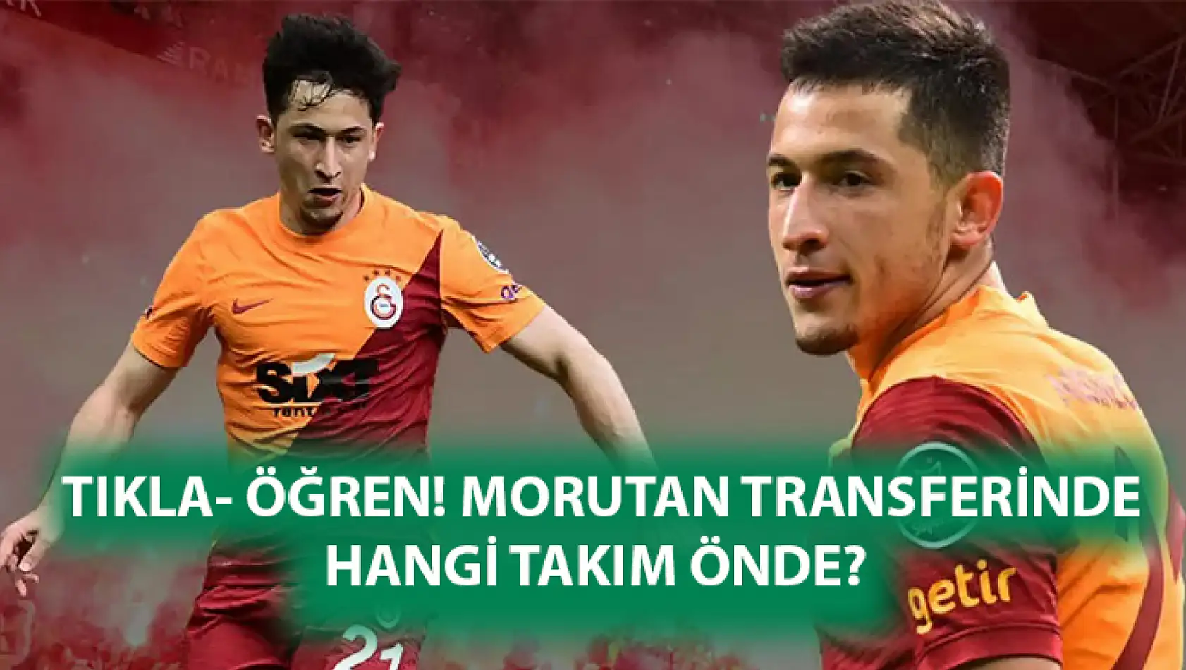 TIKLA- ÖĞREN! Morutan Transferinde hangi takım önde?