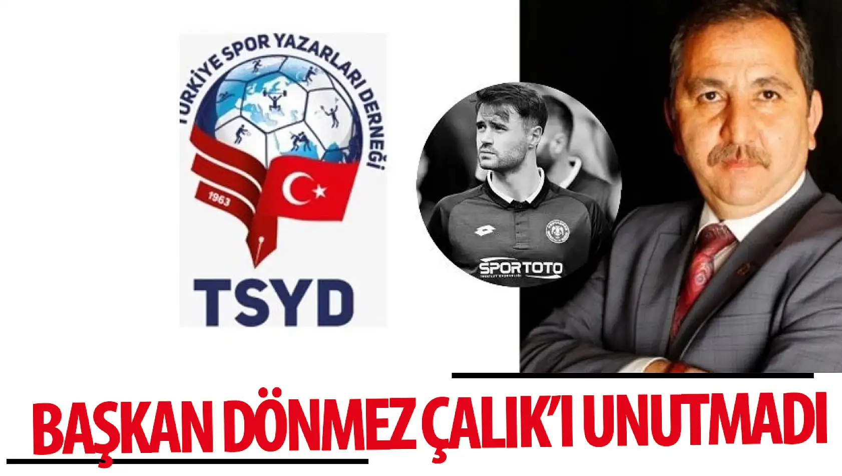 TSYD Konya Şube Başkanı Murat Dönmez, Ahmet Çalık'ı Unutmadı!