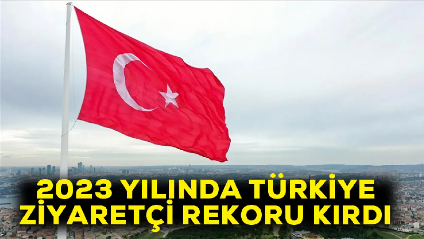2023 yılında Türkiye ziyaretçi rekoru kırdı