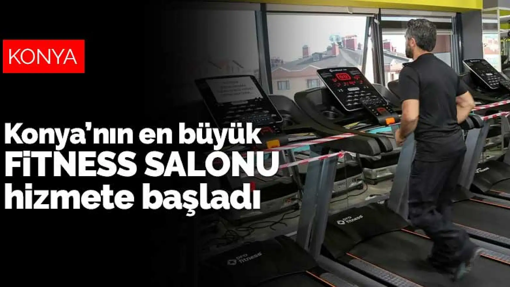 Konya'nın en büyük fitness salonu hizmete başladı
