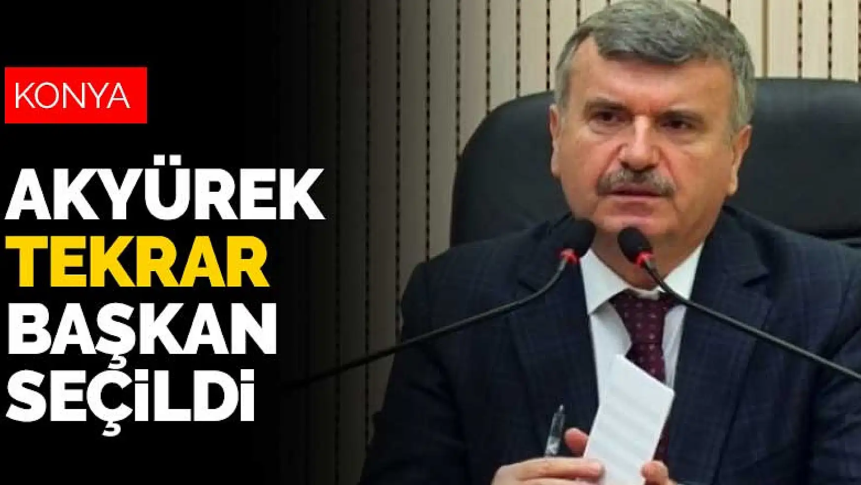AK Parti Konya Milletvekili Tahir Akyürek tekrar başkan seçildi
