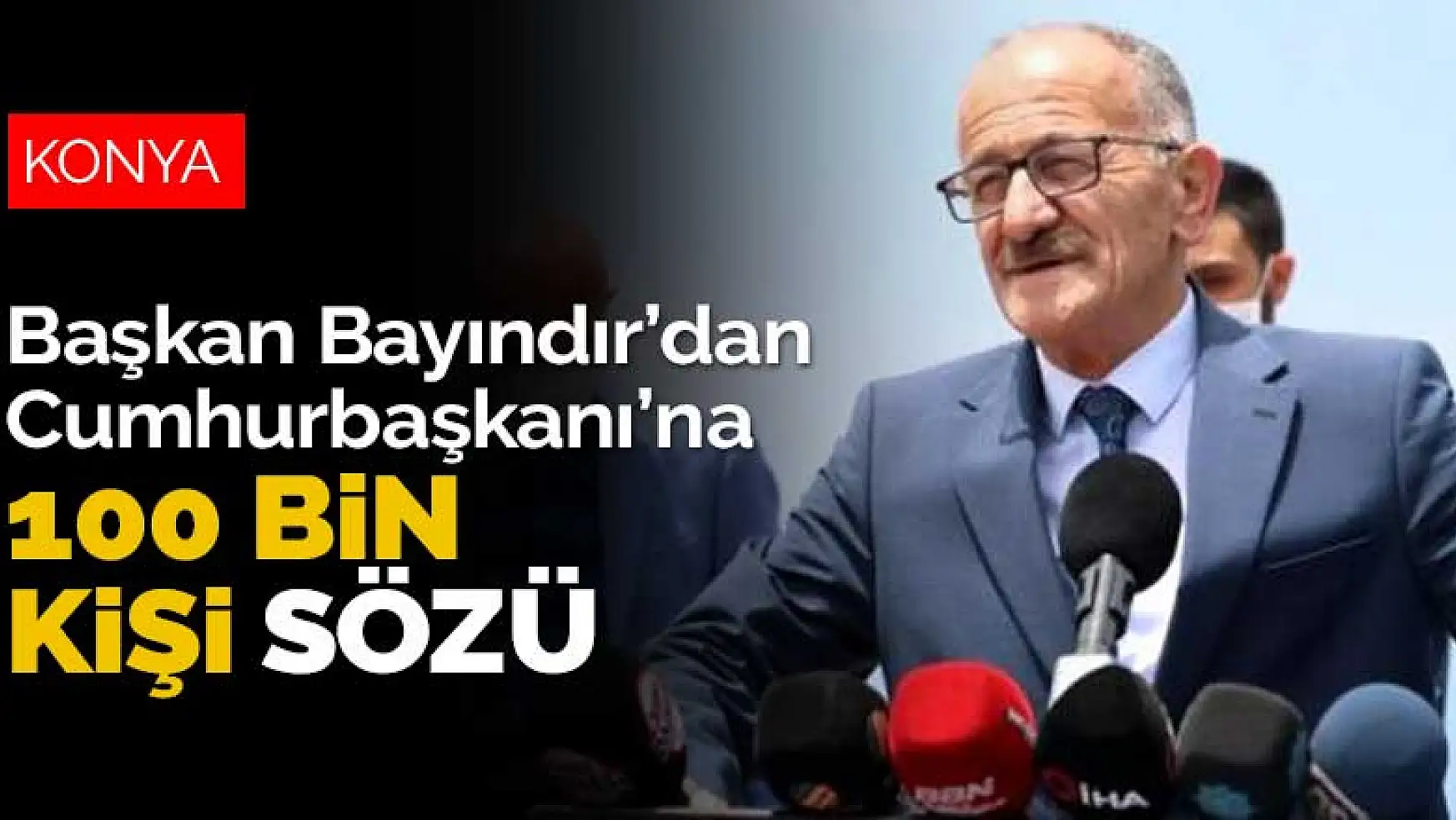 Beyşehir Belediye Başkanı Bayındır'dan Cumhurbaşkanı Erdoğan'a 100 bin kişi sözü