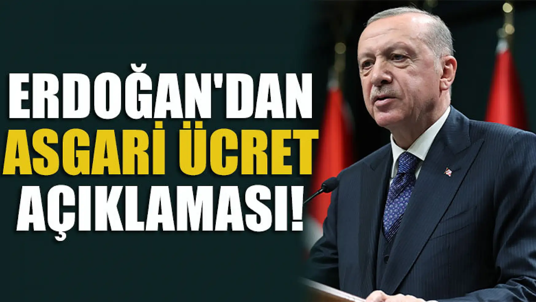 Cumhurbaşkanı Erdoğan'dan son dakika asgari ücret açıklaması
