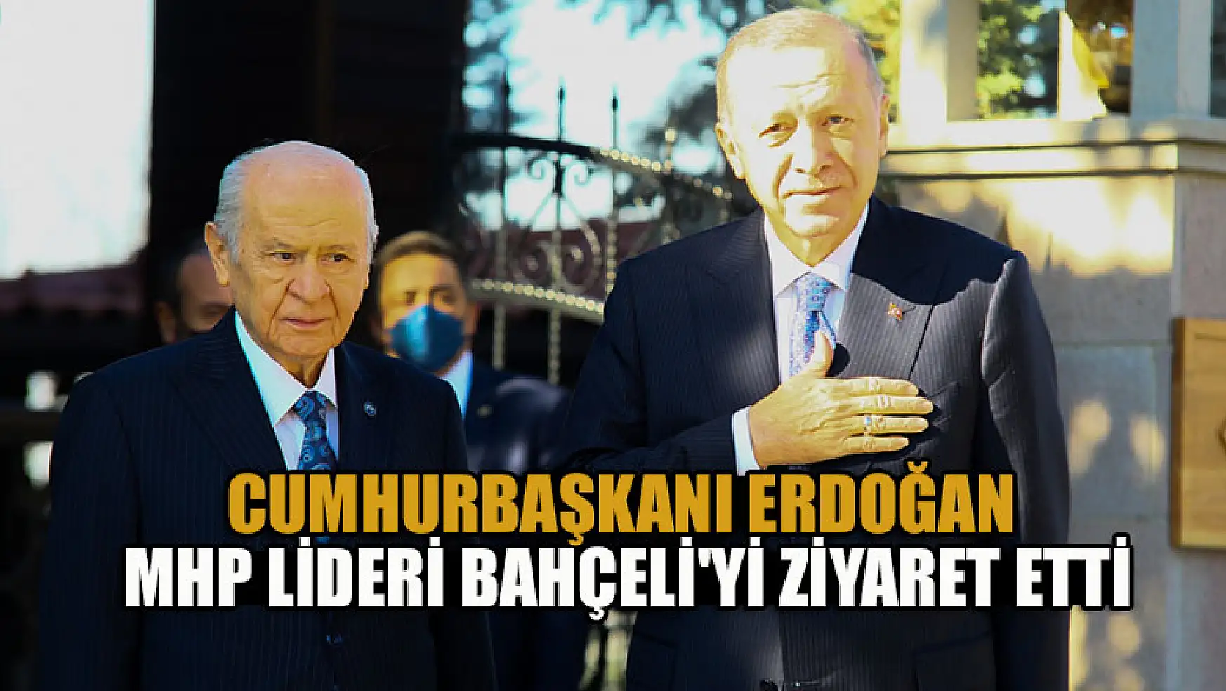 Cumhurbaşkanı Erdoğan, MHP lideri Bahçeli'yi ziyaret etti
