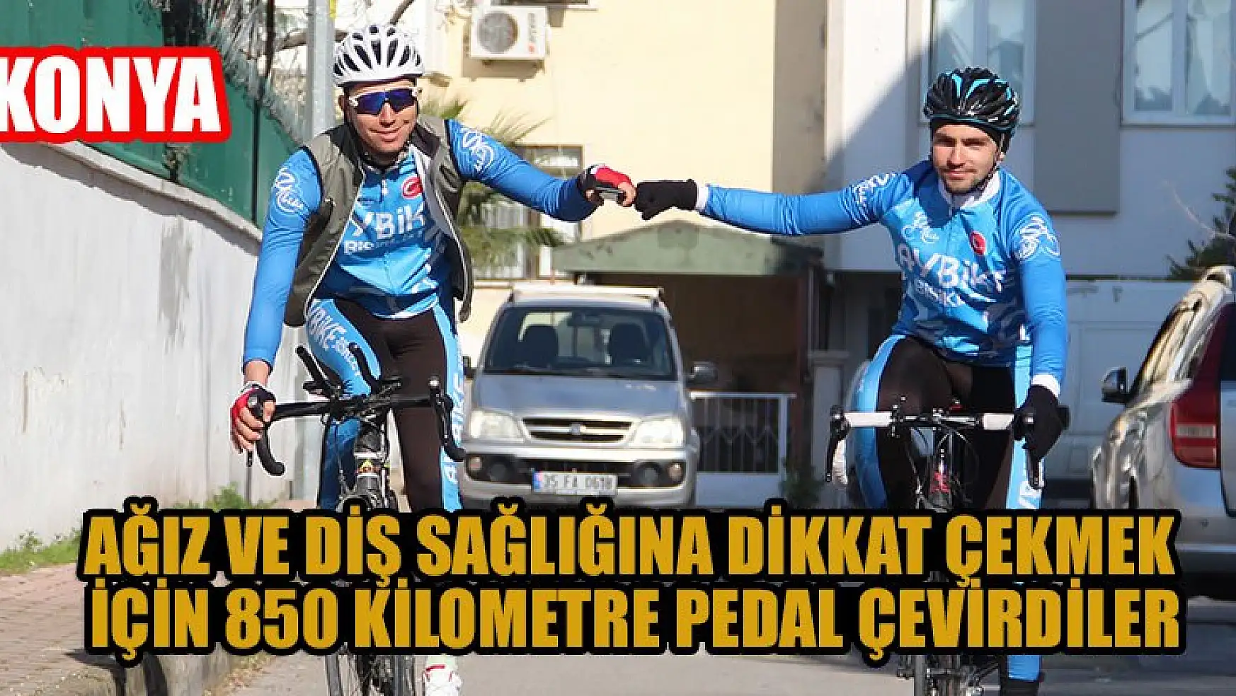 Konya'da iki öğrenci, ağız ve diş sağlığına dikkat çekmek için 850 kilometre pedalladı
