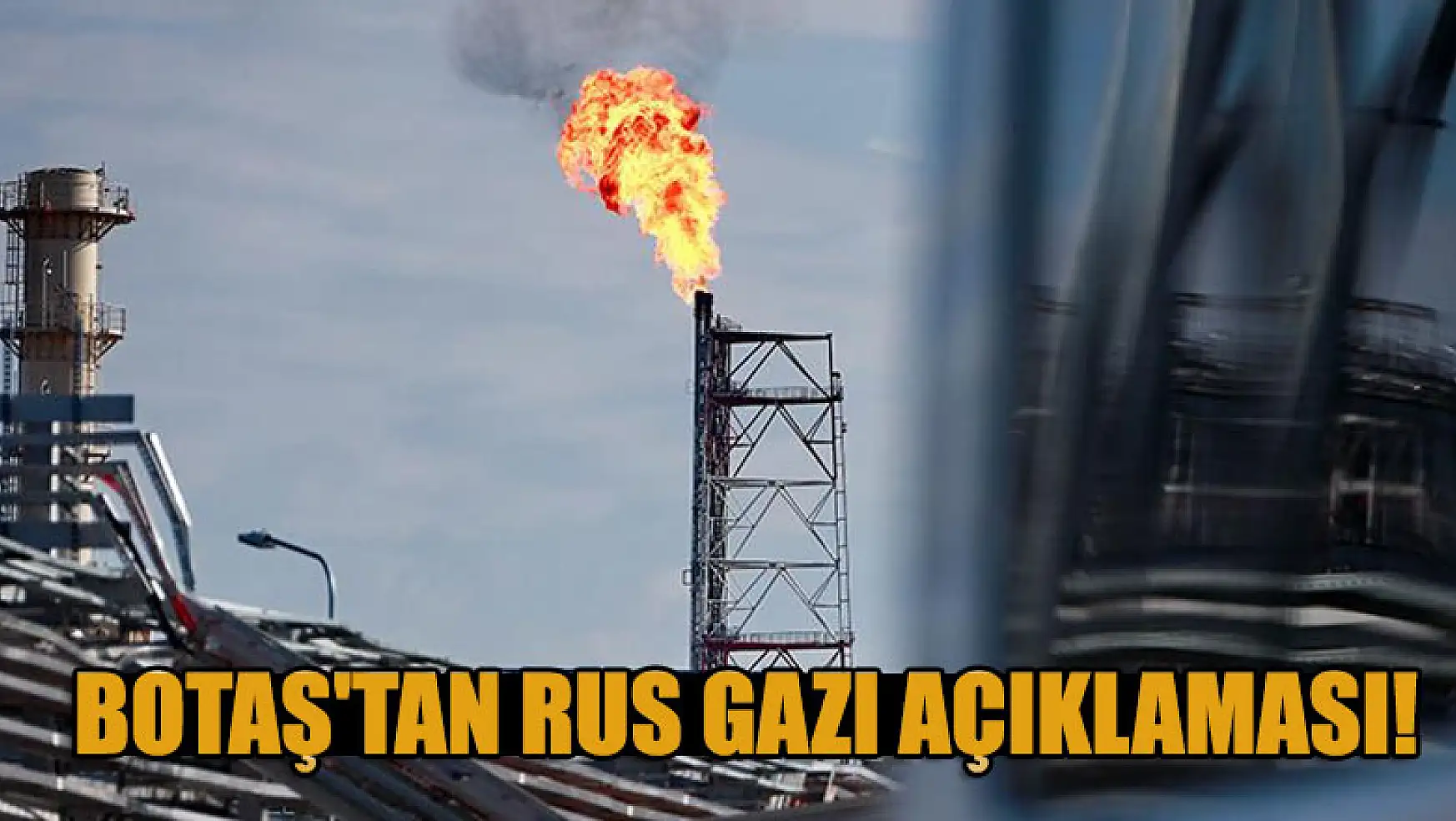 BOTAŞ'tan Rus gazı açıklaması!