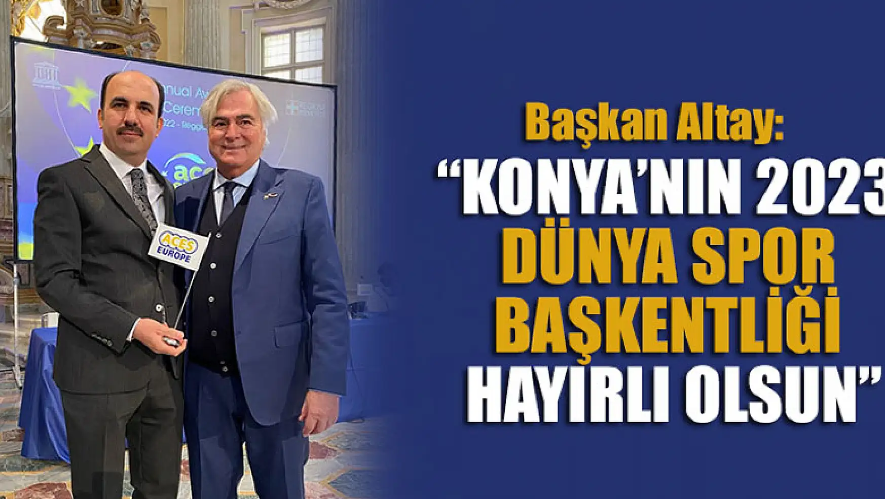 Başkan Altay: 'Konya'nın 2023 Dünya Spor Başkentliği Hayırlı Olsun'