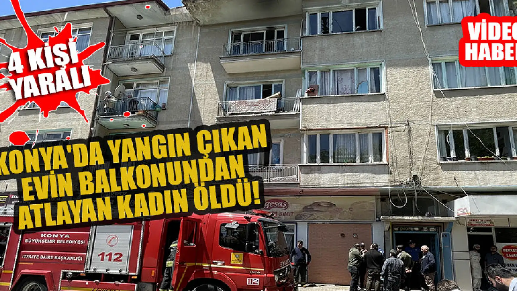 Konya'da yangın çıkan evin balkonundan atlayan kadın öldü, 4 kişi yaralandı!